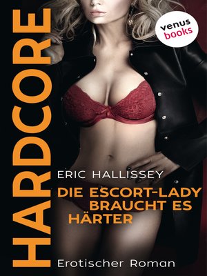 cover image of Die Escort-Lady braucht es härter--HARDCORE